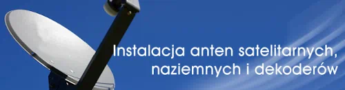 Serwis telewizji cyfrowej Antena satelitarna na tle błękitnego nieba z tekstem Instalacja anten satelitarnych, naziemnych i dekoderów